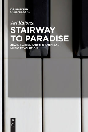 Stairway to Paradise: Jews, Blacks, and the American Music Revolution