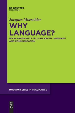 Why Language?: What Pragmatics Tells Us About
