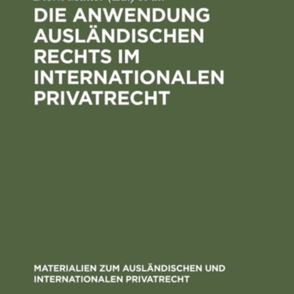 Die Anwendung ausländischen Rechts im internationalen Privatrecht