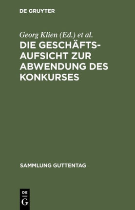 Die Geschäftsaufsicht Zur Abwendung Des Konkurses: (Verordnung Des Bundesrats Vom 14. Dez. 1916)