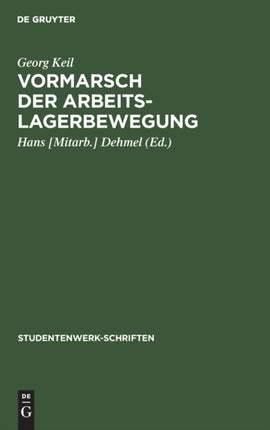 Vormarsch Der Arbeitslagerbewegung: Geschichte Und Erfahrung Der Arbeitslagerbewegung Für Arbeiter, Bauern, Studenten 1925-1932
