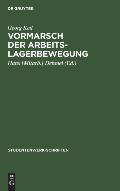 Vormarsch Der Arbeitslagerbewegung: Geschichte Und Erfahrung Der Arbeitslagerbewegung Für Arbeiter, Bauern, Studenten 1925-1932