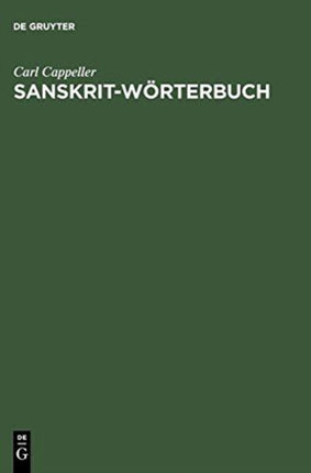 Sanskrit-Wörterbuch: Nach Den Petersburger Wörterbuechern Bearbeitet