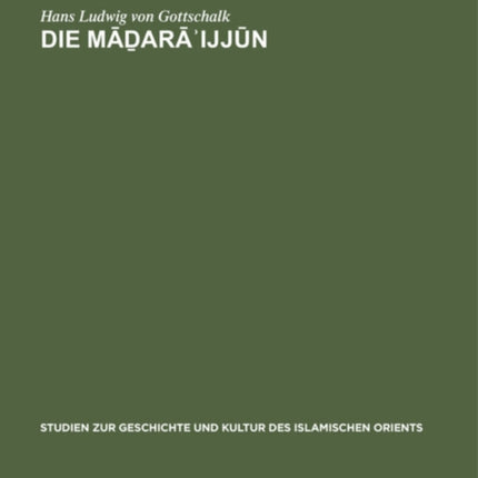 Die Māḏarāʾijjūn: Ein Beitrag Zur Geschichte Ägyptens Unter Dem Islam