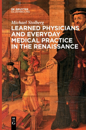 Learned Physicians and Everyday Medical Practice
