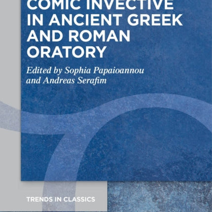 Comic Invective in Ancient Greek and Roman Oratory