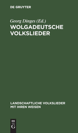 Wolgadeutsche Volkslieder: Mit Bildern Und Weisen