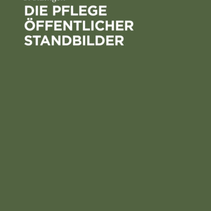 Die Pflege öffentlicher Standbilder