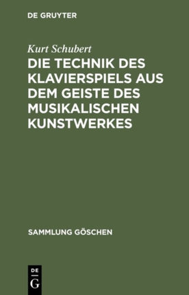 Die Technik Des Klavierspiels Aus Dem Geiste Des Musikalischen Kunstwerkes