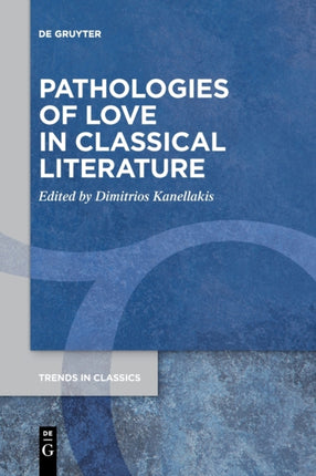 Pathologies of Love in Classical Literature