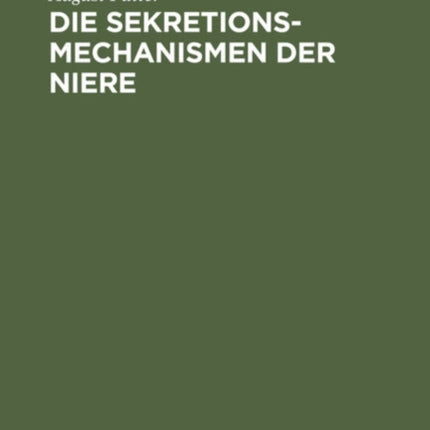 Die Sekretionsmechanismen Der Niere