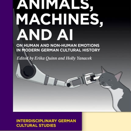 Animals, Machines, and AI: On Human and Non-Human Emotions in Modern German Cultural History