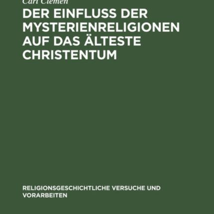 Der Einfluss Der Mysterienreligionen Auf Das Älteste Christentum