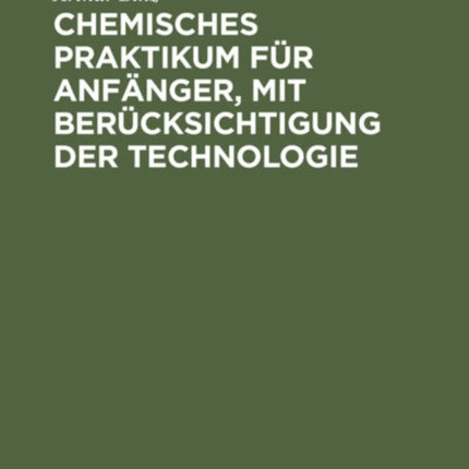 Chemisches Praktikum Für Anfänger, Mit Berücksichtigung Der Technologie