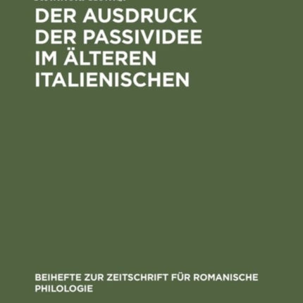 Der Ausdruck der Passividee im älteren Italienischen