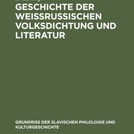 Geschichte Der Weissrussischen Volksdichtung Und Literatur