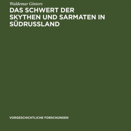 Das Schwert Der Skythen Und Sarmaten in Südrussland