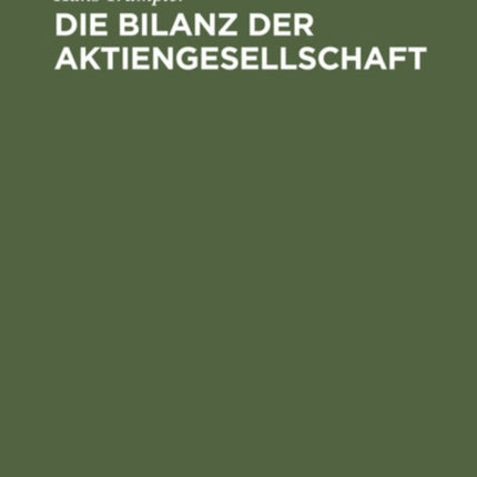 Die Bilanz Der Aktiengesellschaft: Nach Neuem Aktien- Und Steuerrecht