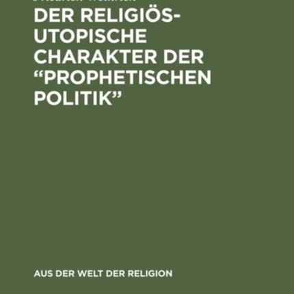 Der religiös-utopische Charakter der  prophetischen Politik