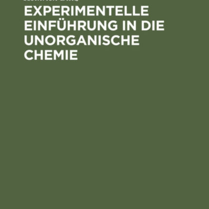 Experimentelle Einführung in Die Unorganische Chemie
