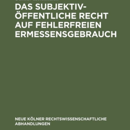 Das subjektiv-öffentliche Recht auf fehlerfreien Ermessensgebrauch