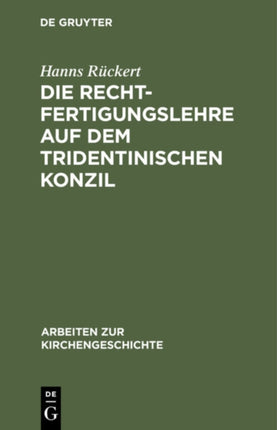 Die Rechtfertigungslehre auf dem Tridentinischen Konzil