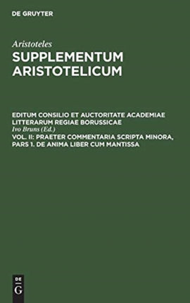Praeter Commentaria Scripta Minora, Pars 1. de Anima Liber Cum Mantissa