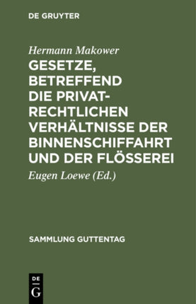 Gesetze, Betreffend Die Privatrechtlichen Verhältnisse Der Binnenschiffahrt Und Der Flößerei