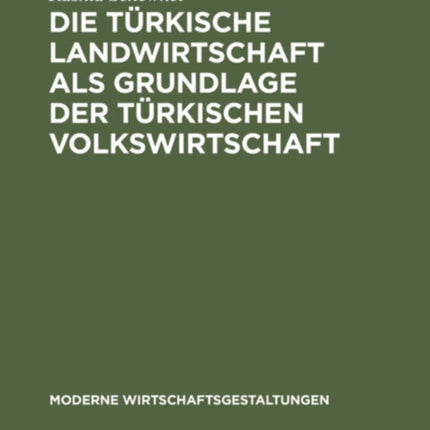 Die Türkische Landwirtschaft ALS Grundlage Der Türkischen Volkswirtschaft