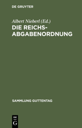 Die Reichsabgabenordnung: Für Die PRAXIS Erläutert