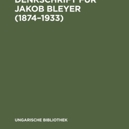 Denkschrift Für Jakob Bleyer (1874-1933)