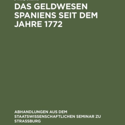 Das Geldwesen Spaniens Seit Dem Jahre 1772
