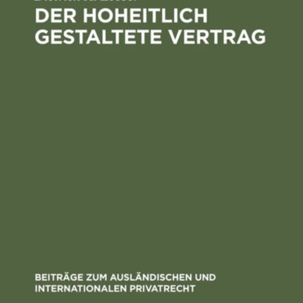 Der Hoheitlich Gestaltete Vertrag: Eine Rechtsvergleichende Untersuchung Über Den Planvertrag Im Sowjetrecht Und Den Diktierten Vertrag Im Recht Der Bundesrepublik Deutschland