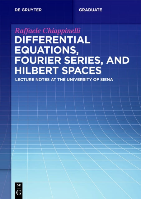 Differential Equations, Fourier Series, and Hilbert Spaces: Lecture Notes at the University of Siena