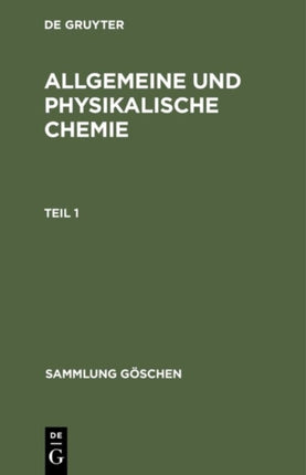 Sammlung Göschen Allgemeine und physikalische Chemie