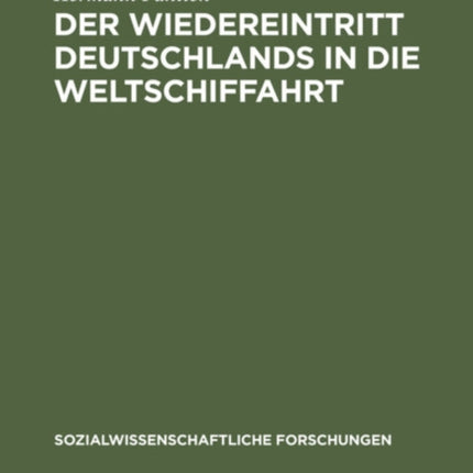 Der Wiedereintritt Deutschlands in Die Weltschiffahrt