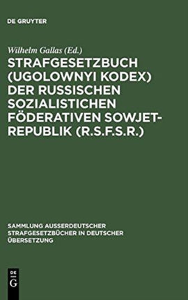 Strafgesetzbuch (Ugolownyi Kodex) der Russischen Sozialistichen Föderativen Sowjet-Republik (R.S.F.S.R.)
