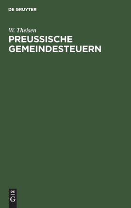 Preußische Gemeindesteuern: (Rechtsmittel Und Rechtsprechung)
