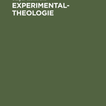 Experimental-Theologie: Behandelt Vom Standpunkte Eines Naturforschers