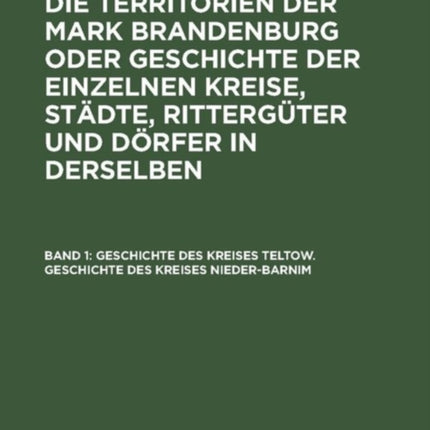 Geschichte des Kreises Teltow. Geschichte des Kreises Nieder-Barnim