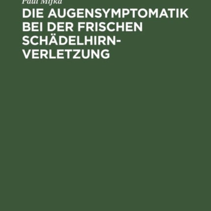 Die Augensymptomatik bei der frischen Schädelhirnverletzung