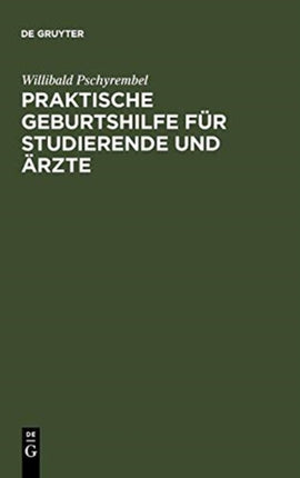 Praktische Geburtshilfe Für Studierende Und Ärzte
