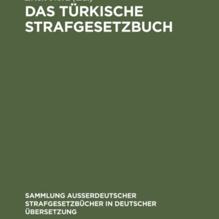 Das Türkische Strafgesetzbuch: Vom 28. Zilhidje 1274 (9. August 1858) Mit Novelle Vom 6. Djemazi-Ül-Achyr 1329 (4. April 1911) Und Den Wichtigsten Türkischen Strafnebengesetzen