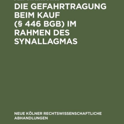 Die Gefahrtragung beim Kauf (§ 446 BGB) im Rahmen des Synallagmas