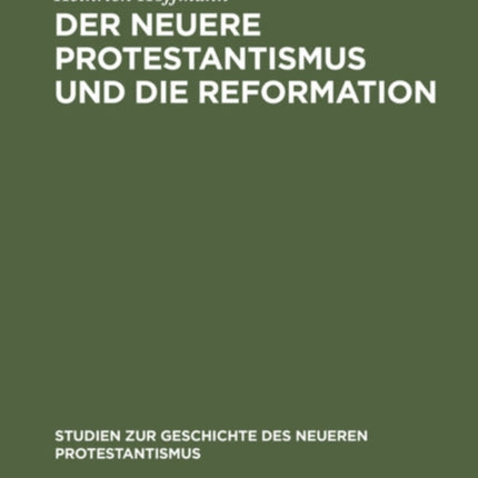 Der Neuere Protestantismus Und Die Reformation