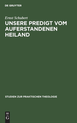 Unsere Predigt Vom Auferstandenen Heiland: Streiflichter Und Richtlinien
