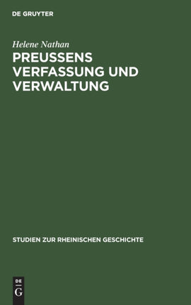 Preussens Verfassung Und Verwaltung: Im Urteile Rheinischer Achtundvierziger