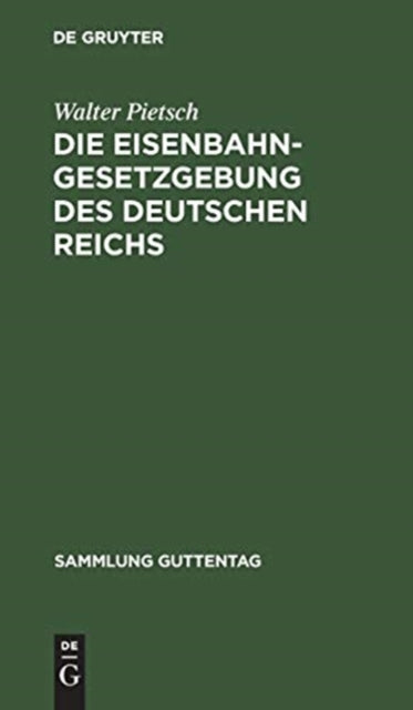 Die Eisenbahn-Gesetzgebung des Deutschen Reichs