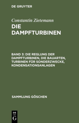 Die Reglung Der Dampfturbinen, Die Bauarten, Turbinen Für Sonderzwecke, Kondensationsanlagen