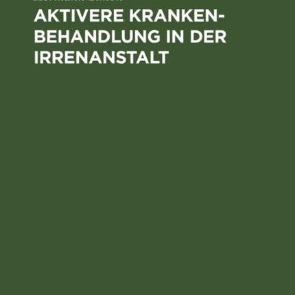 Aktivere Krankenbehandlung in der Irrenanstalt